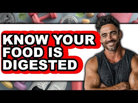 How To Know Your Food Is Digested - Step By Step