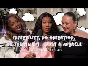 Infertility, No Operation Or Treatment… Just a Miracle w/ LifeWithYourMidwife | Under The Bed
