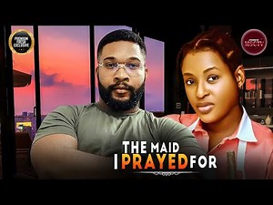 THE MAID I PRAYED FOR - CHINONSO ARUBAYI, ALEX CROSS - Nigerian Movie Latest Full Movies