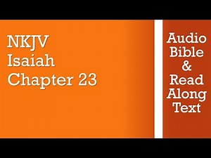 Isaiah 23 - NKJV (Audio Bible & Text)