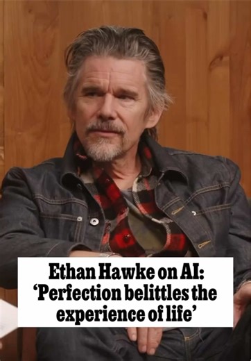 Ethan Hawke: Perfectionism in AI and Art