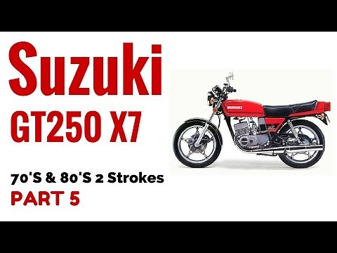 The Suzuki GT250 X7 Motorcycle Review 70's & 80's 2 Strokes Part 5