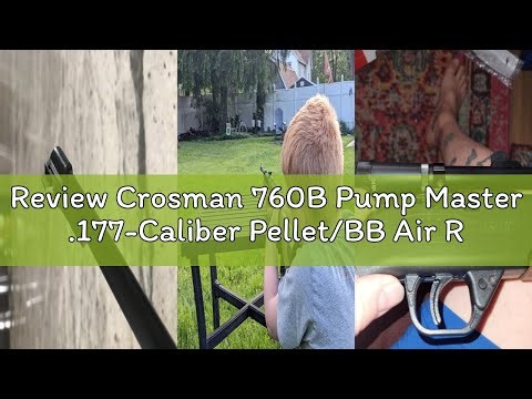 Review Crosman 760B Pump Master .177-Caliber Pellet/BB Air Rifle