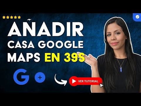 Cómo AÑADIR tu CASA a GOOGLE MAPS en 39S