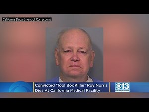 Roy Lewis Norris, Convicted ‘Tool Box Killer,’ Dies At California Medical Facility