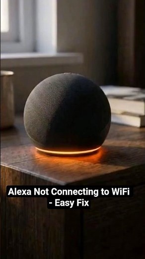 Alexa Not Connecting to WiFi? Fix It Fast