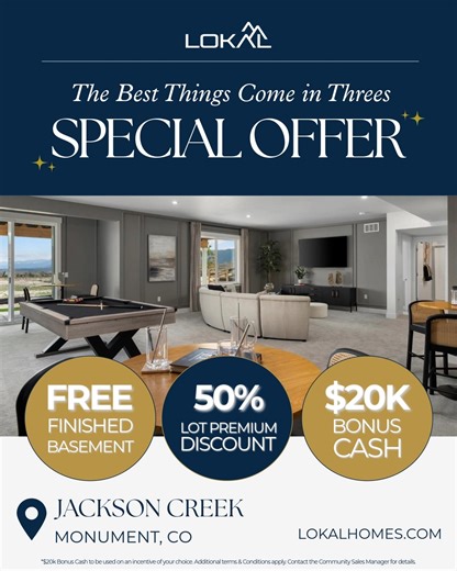 The best things come in threes, and this might be our strongest lineup yet! A free finished basement, 50% lot premium discount, and $20K bonus cash towards an incentive of your choice. Available on select homes at Jackson Creek in Monument! Explore the community: https://bit.ly/3ZAtY2O #LokalHomes #ColoradosBuilder #ColoradoSprings #ColoradoSpringsrealestate | Lokal Homes
