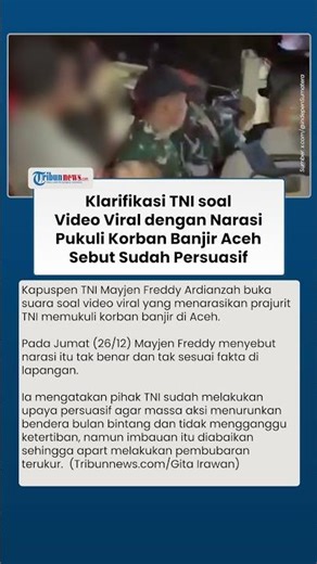 TNI Klarifikasi Video Viral dengan Narasi Pukuli Korban Banjir di Aceh, Sebut Sudah Persuasif