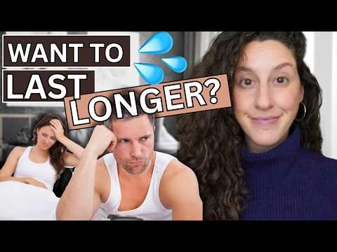 Premature Ejaculation | TIPS to Last LONGER