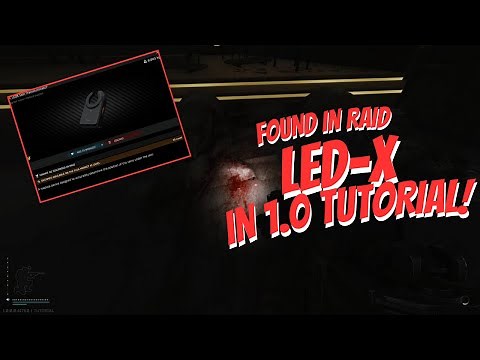 How to get a LEDX in Tarkov 1.0 Tutorial!