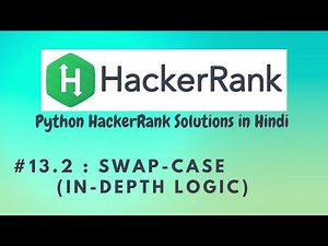 #13 Hackerrank : sWAP cASE ( Hard Way ) | Python HackerRank Solutions in Hindi | #python #hackerrank