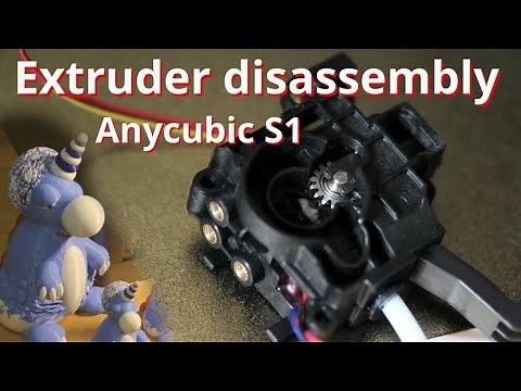 Complete disassembly of a clogged Anycubic S1 extruder with reinstallation until recommissioning