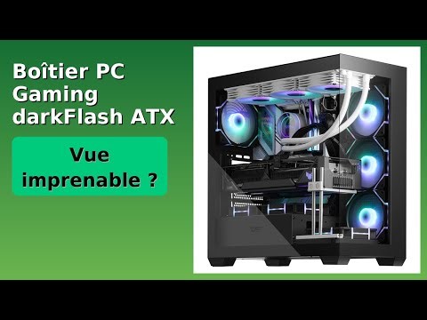 AVIS (2025) : Boîtier PC Gaming darkFlash ATX DS900. DÉTAILS ESSENTIELS
