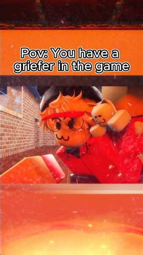 Pov: You have a griefer in the game !