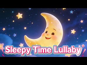 Sleepy Time Lullaby 🌙✨ Gentle Bedtime Song for Kids | Soothing Nursery Rhyme | 🌈LuluHappyTown🌈