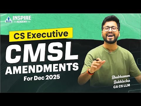 CMSL Amendments | CS Executive | for December 2025 and onwards | by Shubhamm Sukhlecha (CA, CS, LLM)