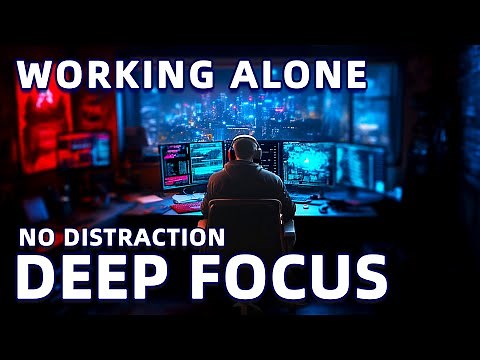 Music for Deep Intense Focus of Work and Long Hours of Peak Performance