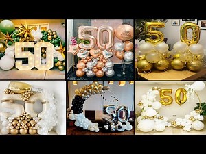 Best 50th Birthday Decoration Ideas || Birthday Decorations for Adults | Latest 50th Birthday Decor