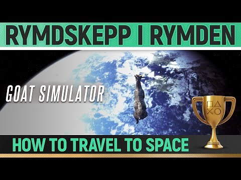 Goat Simulator - Rymdskepp i Rymden 🏆 - Trophy Guide