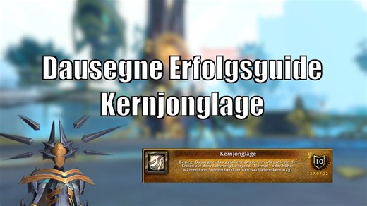 Kernjonglage - Dausegne Erfolgsguide: Ruhm des Mausoleumsschlachtzüglers [World of Warcraft]