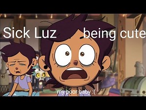 Sick Luz being adorable for 1 minute 23 seconds