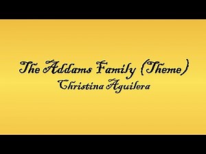 The Addams Family (Theme)(Lyrics) - Christina Aguilera [from The Addams Family 2]
