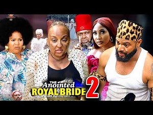 THE ANOINTED ROYAL BRIDE SEASON 2 (NEW TRENDING MOVIE) Stephen Odimgbe 2023 Latest Nollywood Movie