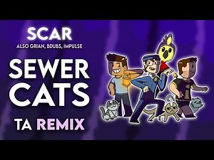 Scar - Sewer Cats (TA Remix)