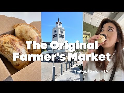 Things to do in LA | Visit the ORIGINAL FARMER'S MARKET at the Grove in Los Angeles