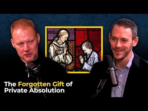Why We Should Bring Back Private Confession and Absolution | Rev. Brady Finneran