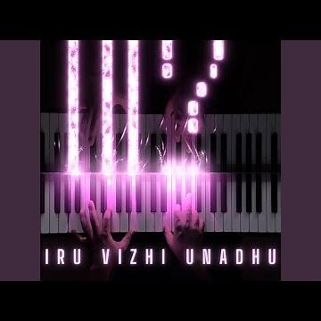 Iru Vizhi Unadhu (Piano Version)