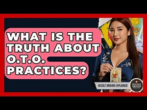 What Is The Truth About O.T.O. Practices? - Occult Origins Explained