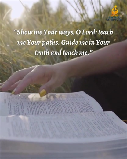 “Show me Your ways, O Lord; teach me Your paths. Guide me in Your truth and teach me.” — Psalm 25:4-5 When life feels uncertain, let this be your prayer. God’s direction is steady, His truth unshakable. Keep seeking, keep trusting. He will lead you.  #Psalm254 #SacredScripture #GuidedByGod #DailyPrayer #FaithWalk #ChristianLiving #BibleVerse #TruthAndGrace | Sacred Scripture | Facebook