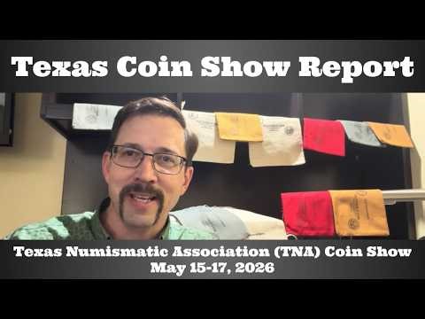 Texas Coin Show Report - Texas Numismatic Association (TNA) Coin Show - May 15-17, 2026