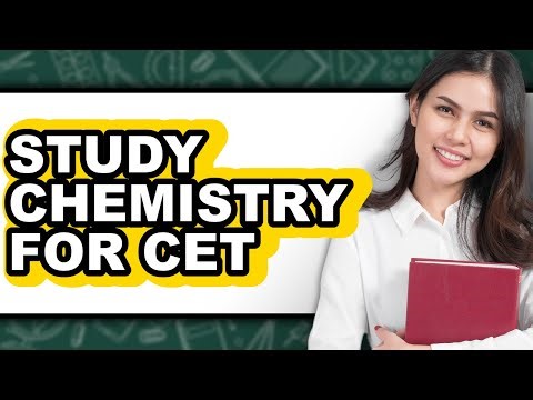 How to Study Chemistry for CET - Full Guide