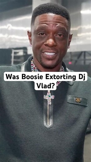 Was Boosie Extorting Dj Vlad?