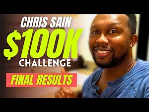 #100KCHALLENGE | CHRIS SAIN $100K CHALLENGE | FINAL RESULTS | 2021