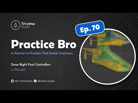 Practice Bro - Ep. 70 (Done Right Foot Controllers) in Blender