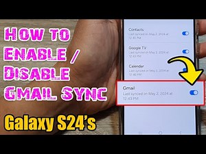 Galaxy S24/S24+/Ultra: How to Enable/Disable Gmail Sync