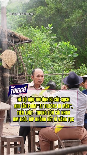 Hậu trường cãi nhau phim Ai thương ai mến