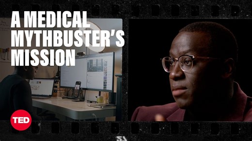【TED演讲】一位医疗辟谣者改善医疗保健的使命（中英字幕）-TED超级演讲家-TED超级演讲家-哔哩哔哩视频