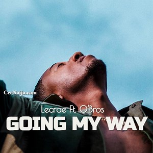 DOWNLOAD SONG: Lecrae - Going My Way (Mp3 & Lyrics) | CeeNaija