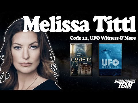 Melissa Tittl - Code 12, UFO Witness & More