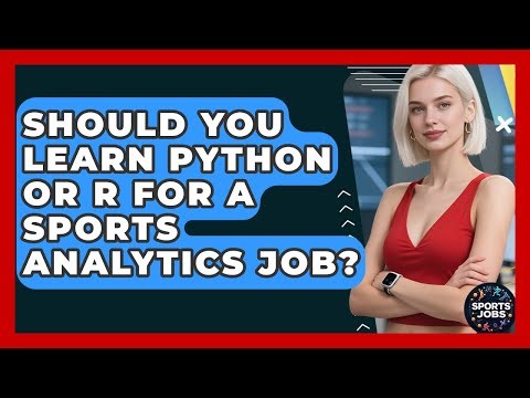 Should You Learn Python Or R For A Sports Analytics Job? - Sports Jobs