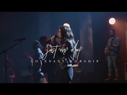 Just One Drop (Live) | Covenant Worship