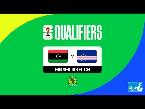 HIGHLIGHTS | Libya vs Cape Verde | FIFA World Cup 26™ CAF Qualifiers #WCQ2026 | Group D
