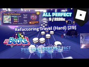 (NEW SONG / ALL PERFECT) Roblox RoBeats - Refactoring Travel (Hard) [29] S / 100.00% / 2128x