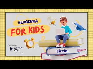 GeoGebra for Kids: Draw a Perfect Circle!