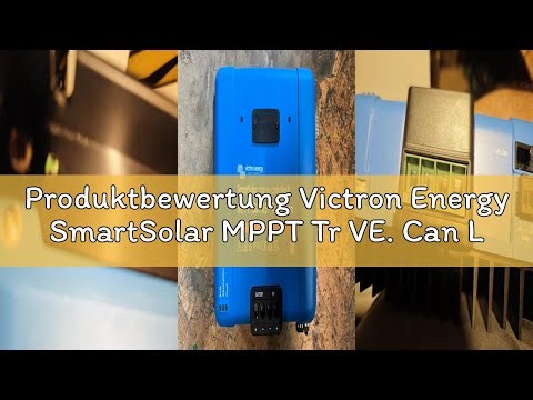 Produktbewertung Victron Energy SmartSolar MPPT Tr VE. Can Laderegler (Bluetooth) - Solar Laderegler