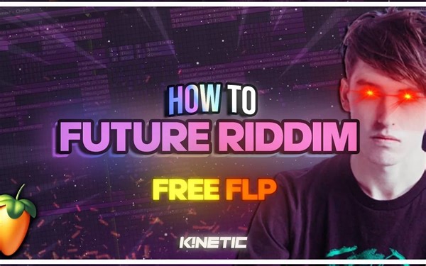 [教程+FLP]如何制作Future Riddim By K!NETIC